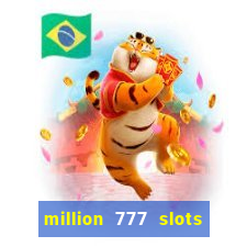 million 777 slots paga mesmo